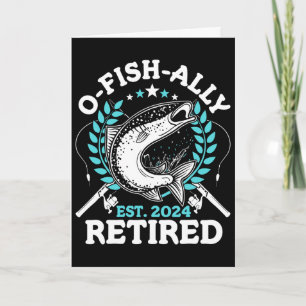 O-fish-ally Retired Fishing Retirement Gifts For M Card