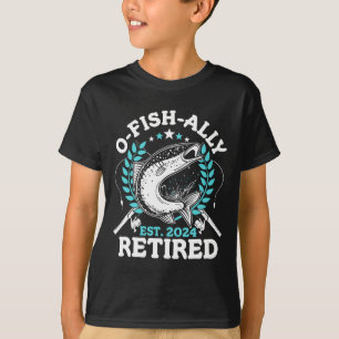 O-fish-ally Retired Fishing Retirement Gifts For M T-Shirt