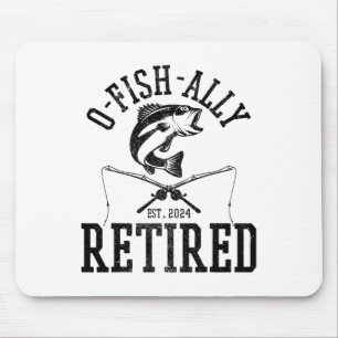 O-fish-ally Retired Funny Fishing Fisherman Retire Mouse Pad