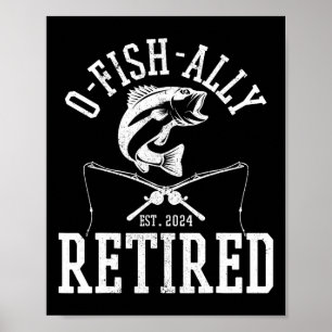 O-fish-ally Retired Funny Fishing Fisherman Retire Poster