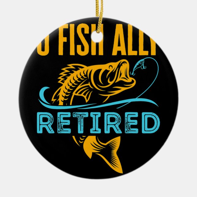 O Fish Ally Retired Funny Fishing Retirement  Ceramic Tree Decoration (Front)