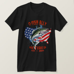 "O-FISH-ALLY Retired:Proud, Free, and Fishing 2025 T-Shirt