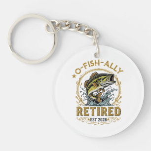 O Fish Ally Retired Since 2026 Fishing Retirement  Key Ring