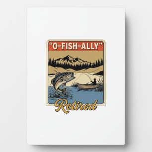 O-Fish-Ally Retired Vintage Fishing Shirt Design_1 Plaque