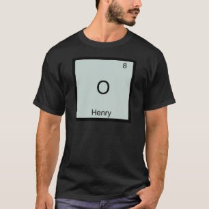 O - Henry Funny Chemsitry Element Symbol T-Shirt
