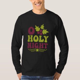 O Holy Night Christian For Singing Christmas T-Shirt