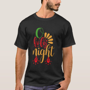 O Holy Night Christian Gift For Singing Christmas T-Shirt