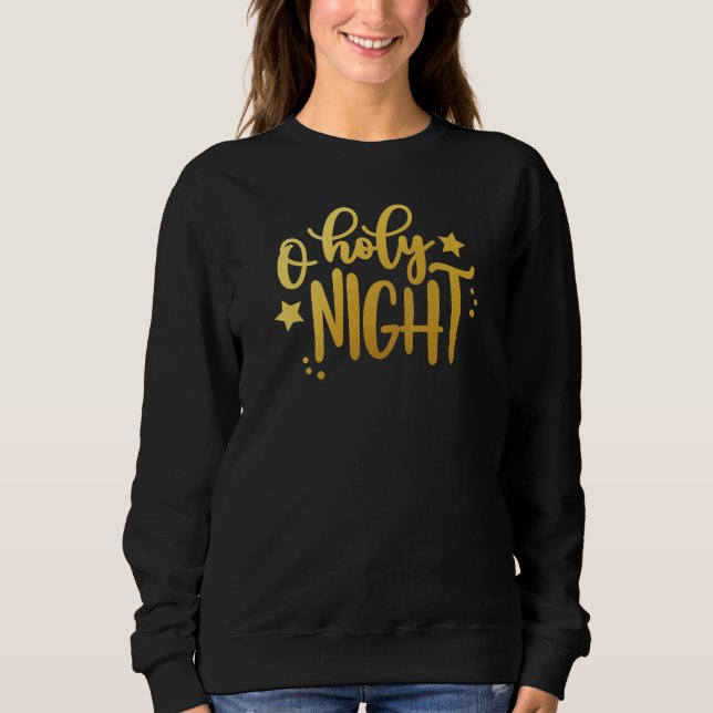 O Holy Night Gold Foil Christmas Sweatshirt (Front)