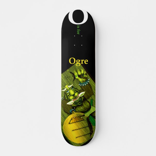 O is for Ogre_deck Skateboard (Front)