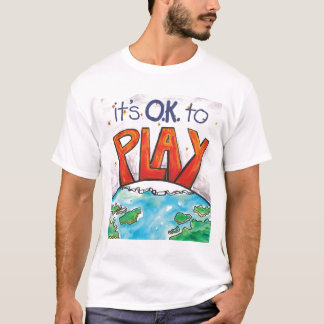 O.K. to Play Men's T-Shirt