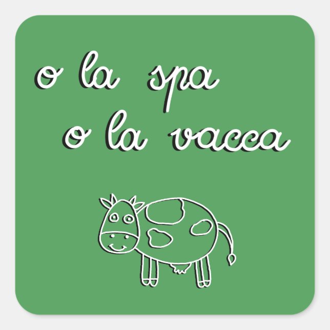 "O la va o la spacca" , but funnier Square Sticker (Front)