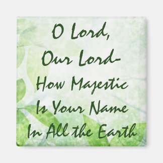 O Lord How Majestic Is Your Name Magnet