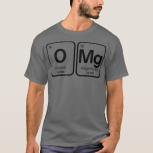 O Mg  Funny Science, Chemistry Teacher Periodic  T-Shirt