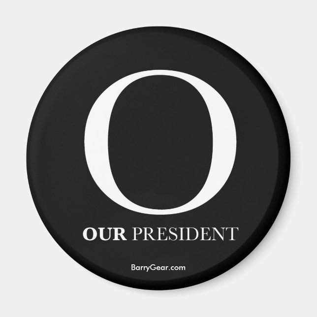"O - Our President" Round Magnet (Front)
