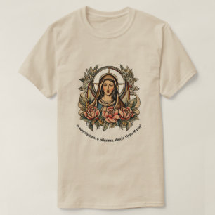 O sanctissima, O piissima, Dulcis Virgo Maria!  T-Shirt