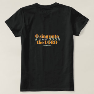 O Sing Unto the LORD Choir Chorus  T-Shirt