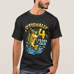 O’Fishally 4 Years Old T-Shirt