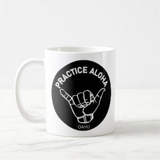 Oahu - Practice Aloha Shaka (Hang loose) Coffee Mug