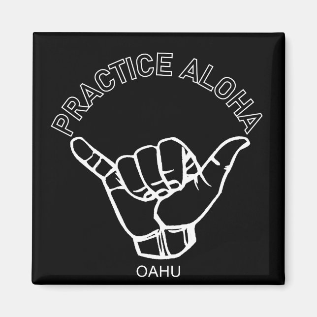 Oahu - Practice Aloha Shaka (Hang loose) Magnet (Front)