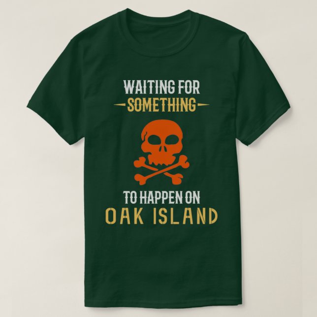 OAK ISLAND TREASURE HUNTING Oak Island 6 T-Shirt (Design Front)