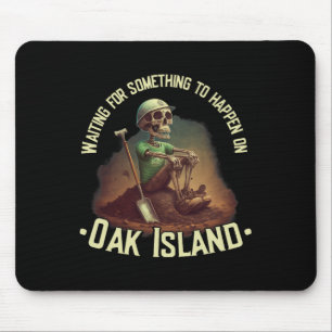 Oak Island Treasure Hunting Skeleton Oak Island My Mouse Pad