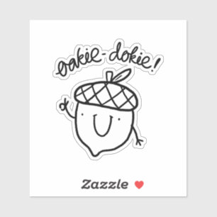 Oakie Dokie Cute Acorn Pun Vinyl Sticker