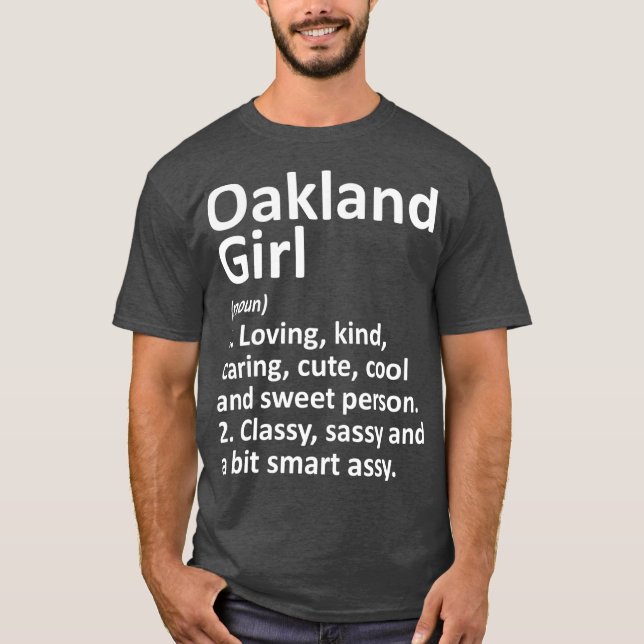 OAKLAND GIRL CA CALIFORNIA Funny City Home Roots T-Shirt (Front)