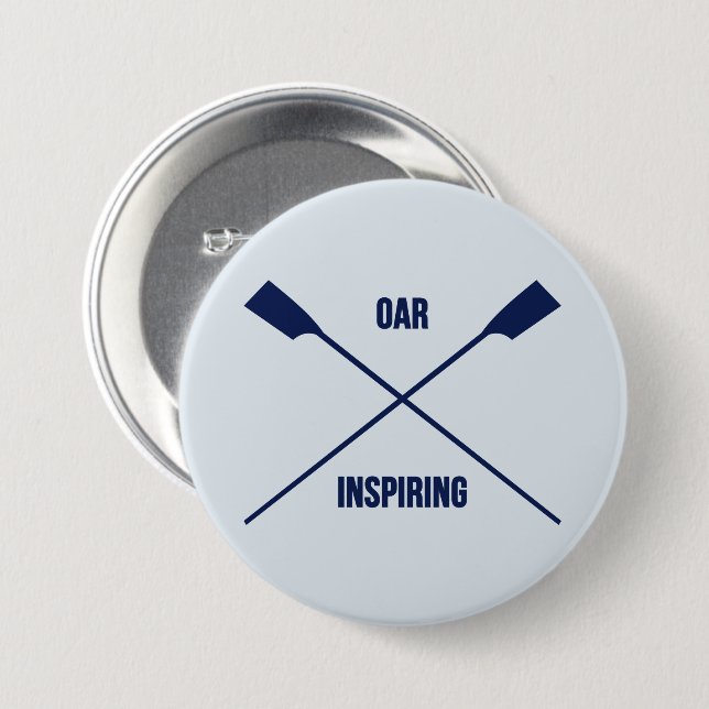 Oar inspiring slogan and crossed oars navy 7.5 cm round badge (Front & Back)