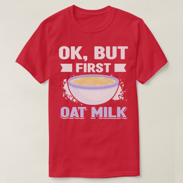 Oat Milk No Dairy Organic Plant Based Vegan Vegeta T-Shirt (Design Front)