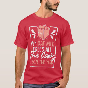 Oat Milk No Dairy Vegan Organic Plant Based Vegeta T-Shirt