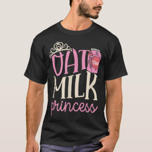 Oat Milk Princess Cute Vegan Plant Based Cook Bari T-Shirt