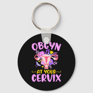 Ob-gyn At Your Cervix Funny Gyno Doctors Gynecolog Key Ring