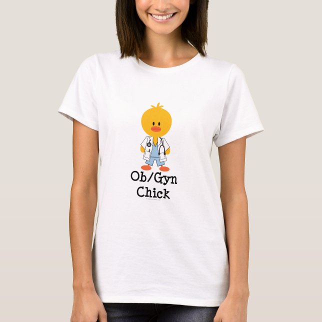 OB/GYN Chick T shirt (Front)