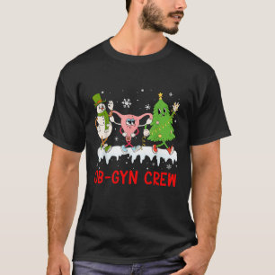 Ob Gyn Crew Christmas Uterus Obstetrician Gynecolo T-Shirt