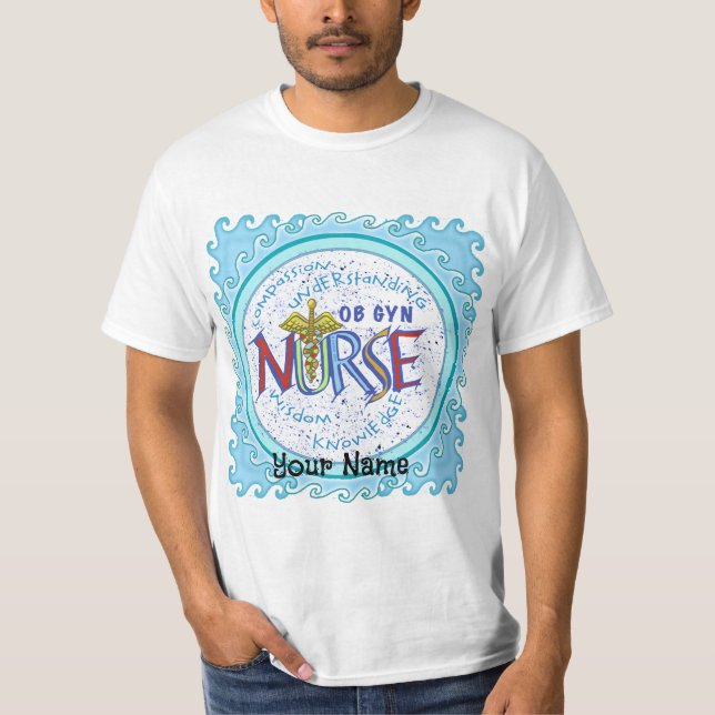 Ob Gyn Nurse Motto custom nurses t-shirt (Front)