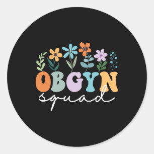 Ob-gyn Squad Obstetrician Gynaecologist Ob-gyn Nur Classic Round Sticker