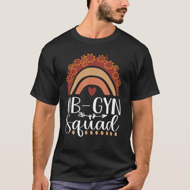 Ob Gyn Squad Rainbow Gynaecologist Ob gyn Doctor S T-Shirt (Front)