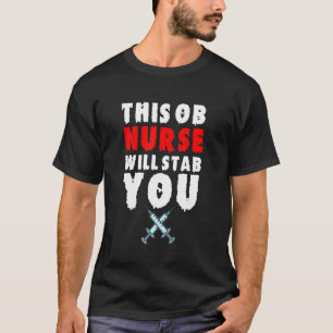 Ob Nurse  Halloween Stab You Scary Spooky Fun Humo T-Shirt