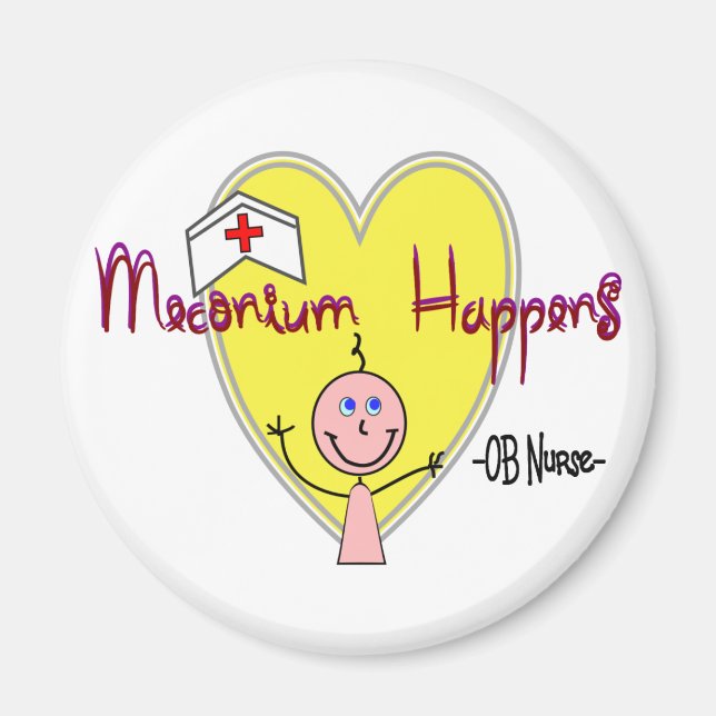 OB Nurse "Meconium Happens" Hilarious Magnet (Front)