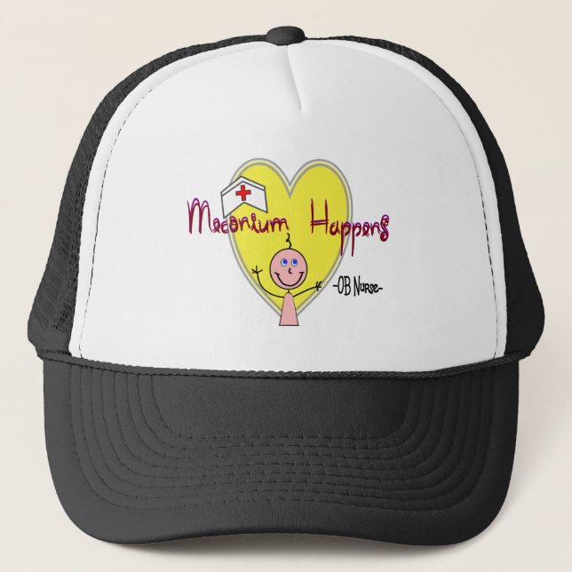 OB Nurse "Meconium Happens" Hilarious Trucker Hat (Front)
