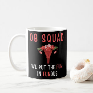 OB Nurse Squad Obstetrical Obstetrics Nurse Gifts Coffee Mug