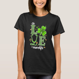 Ob Nurse St Patricks Day Love Stethoscope Rn Nurse T-Shirt