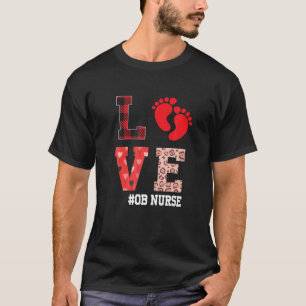 OB Nurse Valentines Day Delivery Labor T-Shirt
