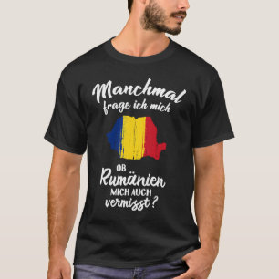 Ob Romania mich vermisst   Romanian Romania T-Shirt