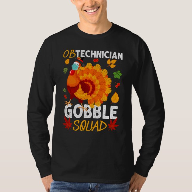 Ob Technician Gobble Squad Turkey Face Mask Thanks T-Shirt (Front)