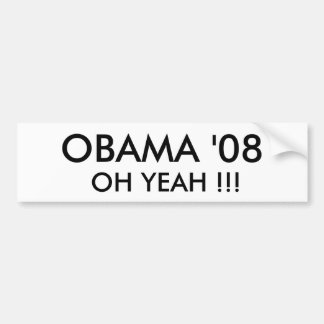OBAMA '08,  OH YEAH !!! - Customised Bumper Sticker