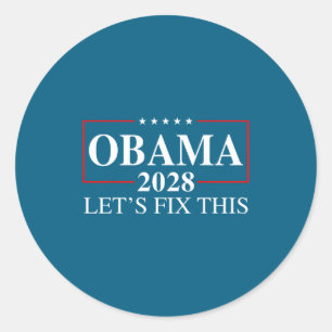 Obama 2028 3rd Term Lets Fix This - Obama For Pres Classic Round Sticker