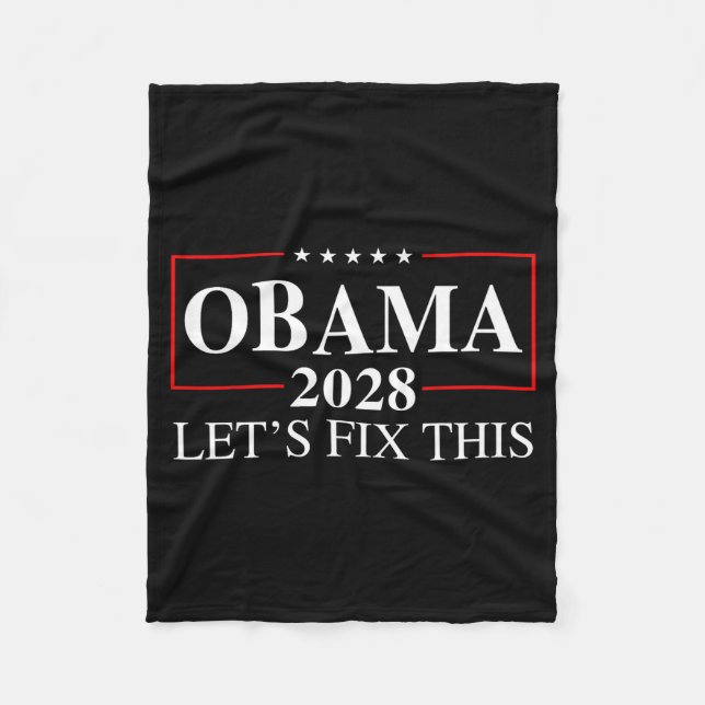 Obama 2028 3rd Term Lets Fix This - Obama For Pres Fleece Blanket (Front)