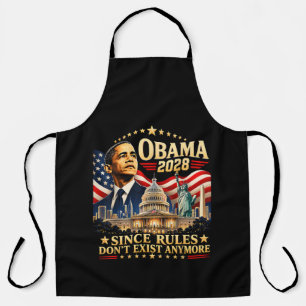 Obama 2028 Since Rules Don't Exist Anymore Apron