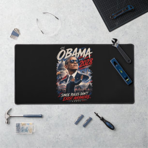 Obama 2028 Since Rules Don't Exist Anymore Desk Mat